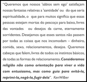 Ausência de ego seria próprio de um psicótico, não de um sábio